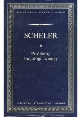 Problemy socjologii wiedzy Max Scheler