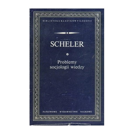 Problemy socjologii wiedzy Max Scheler