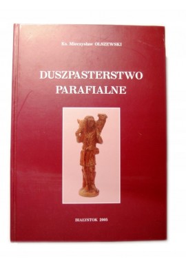 Duszpasterstwo parafialne Ks. Mieczysław Olszewski