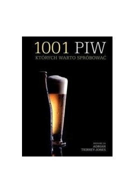 1001 piw których warto spróbować Adrian Tierney-Jones (red.)