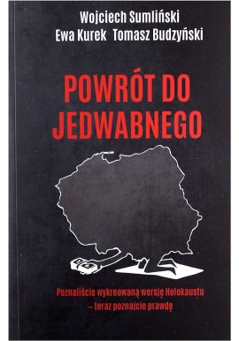 Powrót do Jedwabnego Wojciech Sumliński, Ewa Kurek, Tomasz Budzyński