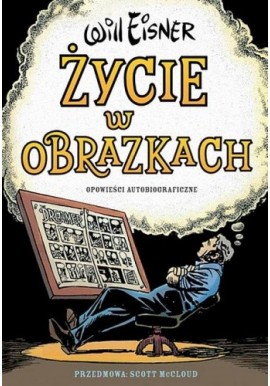 Życie w obrazkach Opowieści autobiograficzne Will Eisner