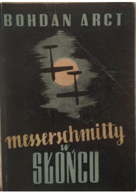ARCT Bohdan - Messerschmitty w słońcu 1947 [drzeworyty autora]