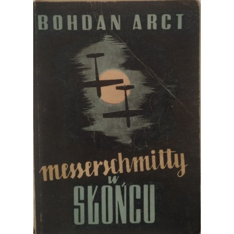 ARCT Bohdan - Messerschmitty w słońcu 1947 [drzeworyty autora]