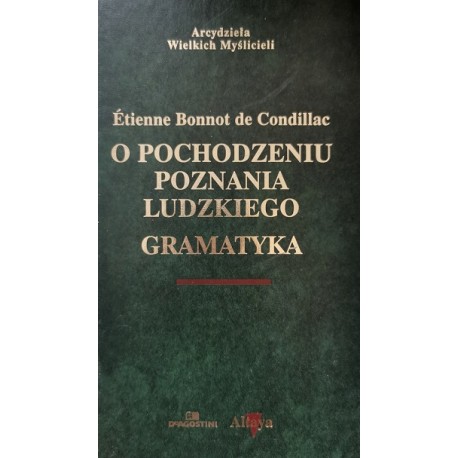 O pochodzeniu poznania ludzkiego gramatyka Etienne Bonnot De Condillac