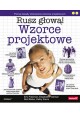 Rusz głową! Wzorce projektowe Eric Freeman, Elisabeth Freeman, Bert Bates, Kathy Sierra