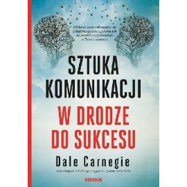 Sztuka komunikacji w drodze do sukcesu Dale Carnegie