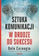 Sztuka komunikacji w drodze do sukcesu Dale Carnegie