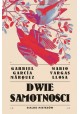 Dwie samotności Gabriel Garcia Marquez, Mario Vargas Llosa