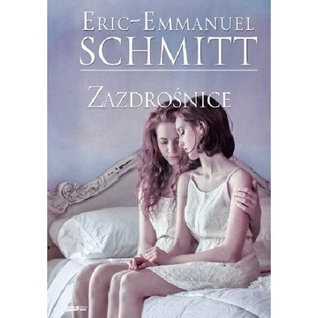 Zazdrośnice Eric-Emmanuel Schmitt