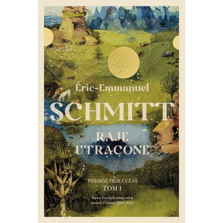 Raje utracone Podróż przez czas Tom 1 Eric-Emmanuel Schmitt