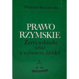 Prawo rzymskie Zarys wykładu wraz z wyborem źródeł Władysław Rozwadowski