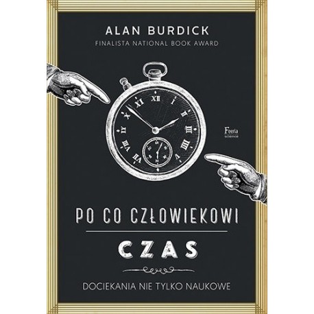 Po co człowiekowi czas Alan Burdick