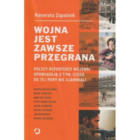 Wojna jest zawsze przegrana Honorata Zapaśnik