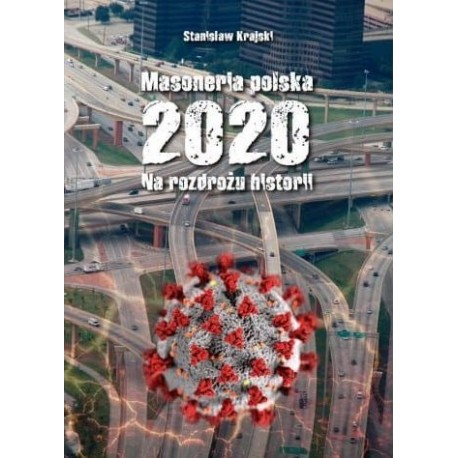 Masoneria polska 2020 Na rozdrożu historii Stanisław Krajski