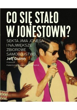 Co się stało w Jonestown? Jeff Guinn