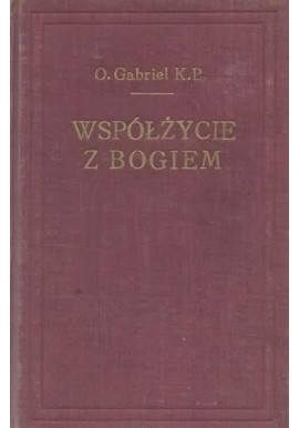 Współżycie z Bogiem tom II O.Gabriel K.B.