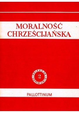 Moralność chrześcijańska Lucjan Balter (red.)