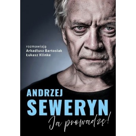 Andrzej Seweryn Ja prowadzę! Arkadiusz Bartosiak, Łukasz Klinke