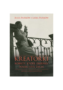 Kreatorki Kobiety, które zmieniły polski styl życia Julia Pańków i Lidia Pańków