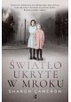 Światło ukryte w mroku Sharon Cameron