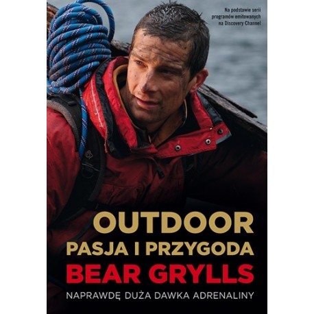 Outdoor Pasja i przygoda Bear Grylls