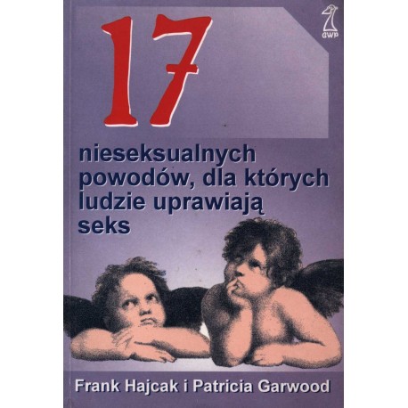 17 nieseksualnych powodów, dla których ludzie uprawiają seks Frank Hajcak i Patricia Garwood