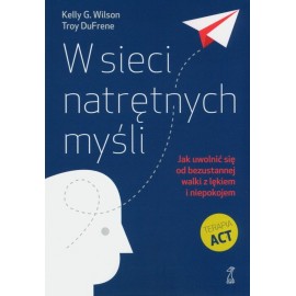 W sieci natrętnych myśli Kelly G. Wilson, Troy DuFrene