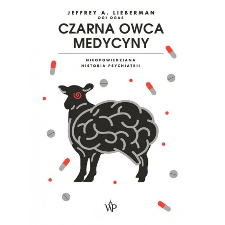 Czarna owca medycyny Jeffrey A. Lieberman, Ogi Ogas