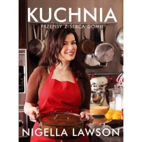 Przepisy z serca domu Nigella Lawson