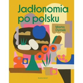 Jadłonomia po polsku Marta Dymek