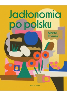 Jadłonomia po polsku Marta Dymek