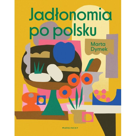 Jadłonomia po polsku Marta Dymek