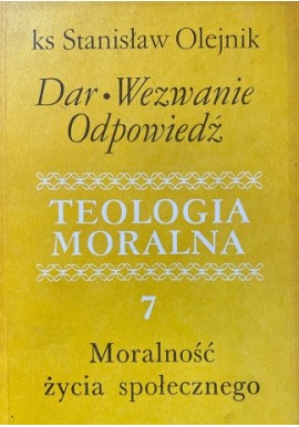 Teologia moralna 7 Dar Wezwanie Odpowiedź ks Stanisław Olejnik