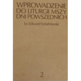 Wprowadzenie Do Liturgii Mszy Dni Powszednich 2 ks Edward Sztafrowski