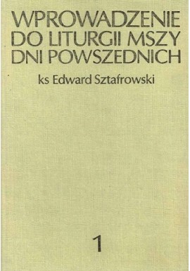 Wprowadzenie Do Liturgii Mszy Dni Powszednich 1 ks Edward Sztafrowski