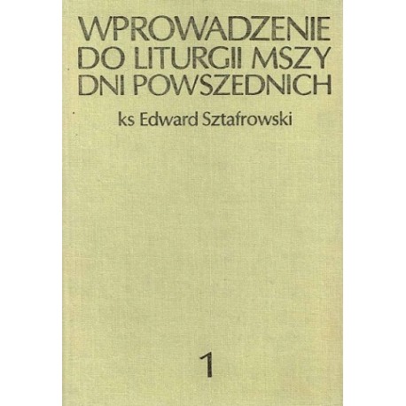 Wprowadzenie Do Liturgii Mszy Dni Powszednich 1 ks Edward Sztafrowski