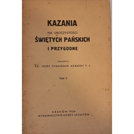 ADAMSKI St. Józef - Kazania na uroczystości Świętych Pańskich i przygodne tom II 1924