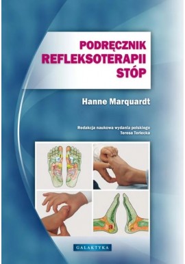 MARQUARDT, TERLECKA - Podręcznik Refleksoterapii Stóp