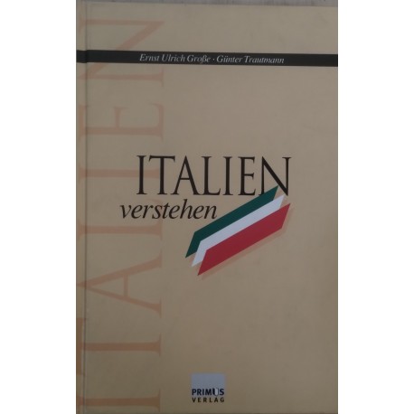 Italien verstehen Ernst Ulrich Grosse, Gunter Trautmann