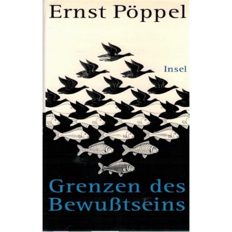 Grenzen des Bewusstseins Ernst Pöppel