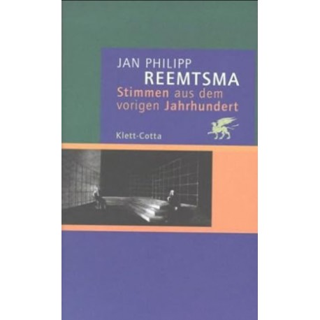 Stimmen aus dem vorigen Jahrhundert Jan Philipp Reemtsma