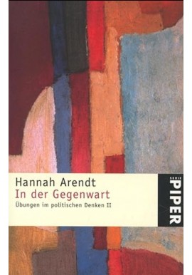 Übungen im politischen Denken II: In Der Gegenwart Hannah Arendt