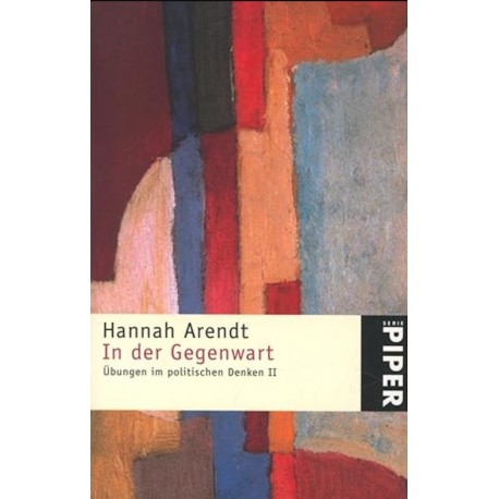 Übungen im politischen Denken II: In Der Gegenwart Hannah Arendt