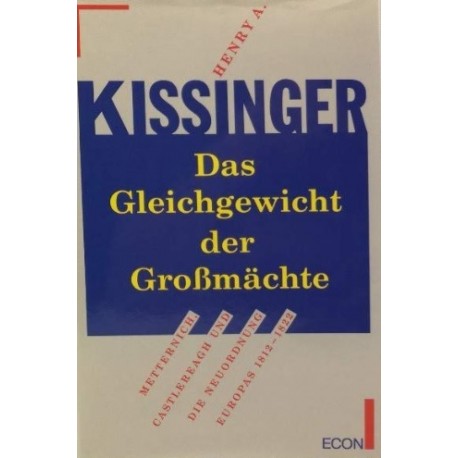 Das Gleichgewicht der Grossmächte Henry A. Kissinger