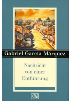 Nachricht einer Entführung Gabriel García Márquez