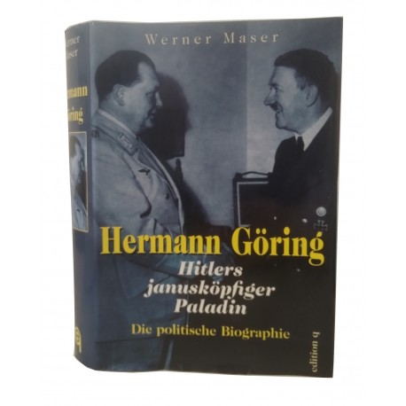 Hermann Göring Hitlers janusköpfiger Paladin die politische Biographie Werner Maser