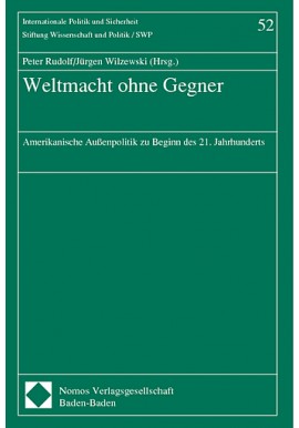 Weltmacht ohne Gegner Amerikanische Außenpolitik zu Beginn des 21. Jahrhunderts Rudolf, Wilzewski