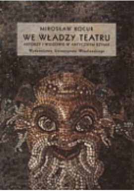 KOCUR Mirosław - We władzy teatru