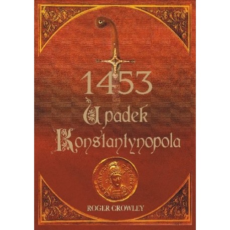 1453 Upadek Konstantynopola Roger Crowley